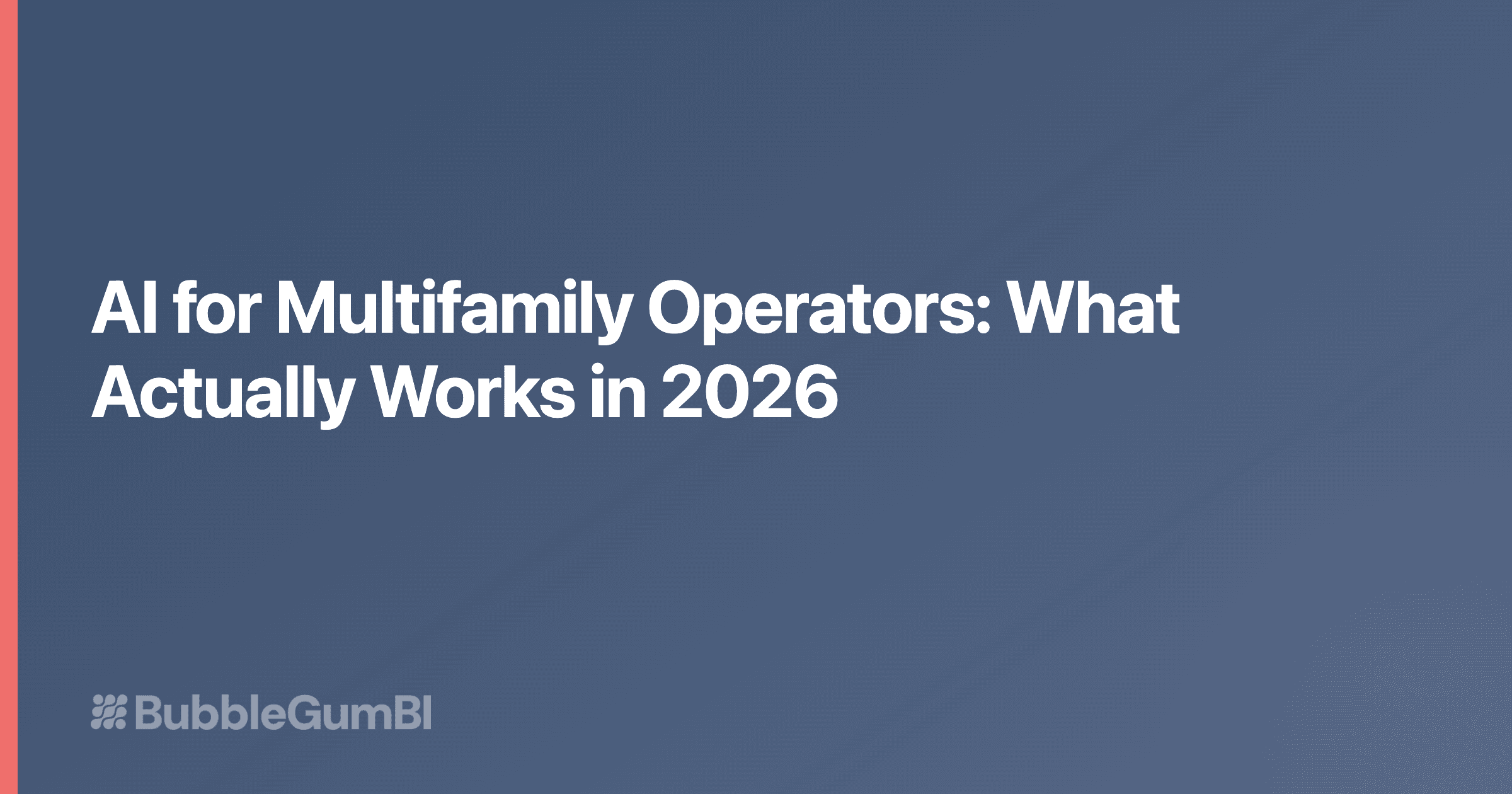 AI for Multifamily Operators: What Actually Works in 2026