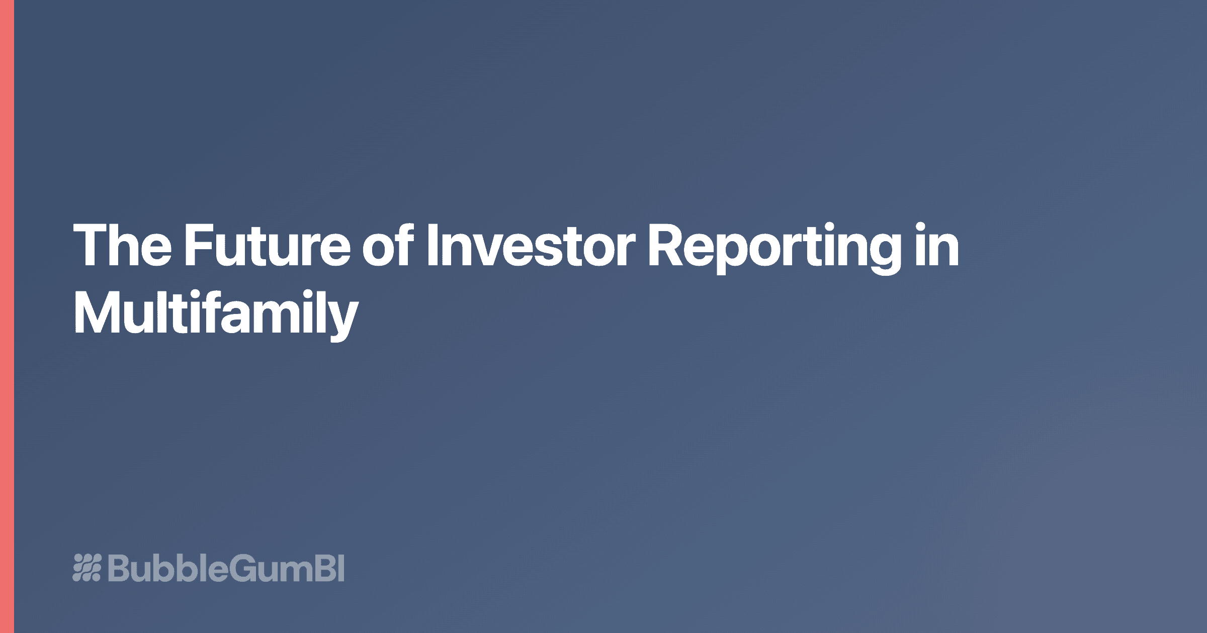 The Future of Multifamily Investor Reporting in 2026