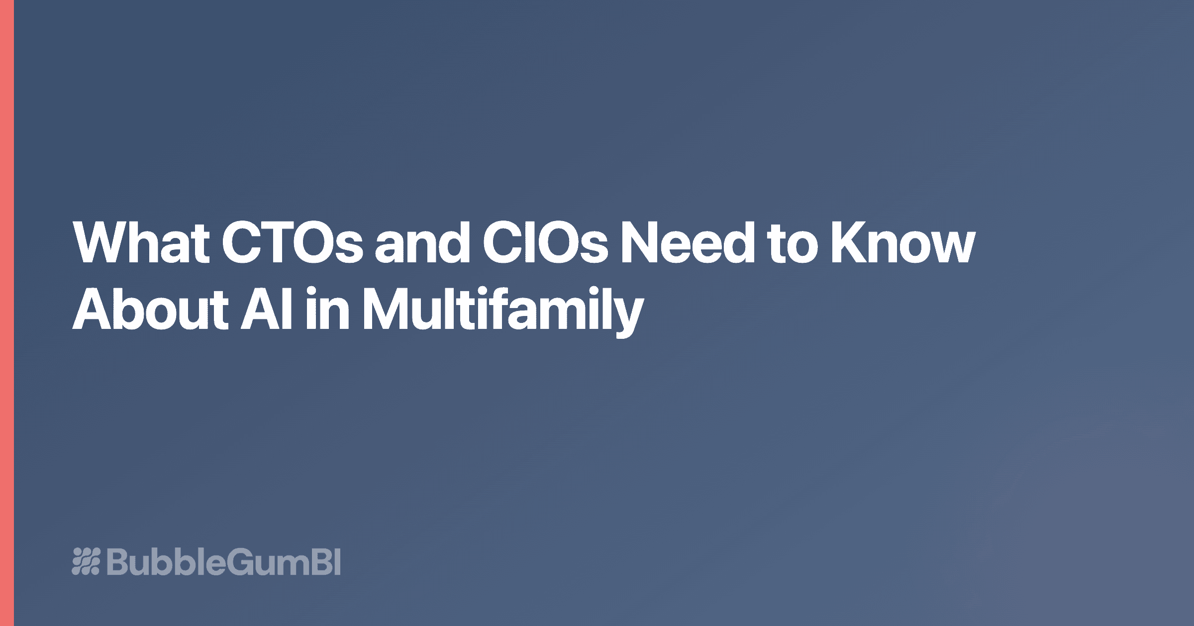 What CTOs and CIOs Need to Know About AI in Multifamily