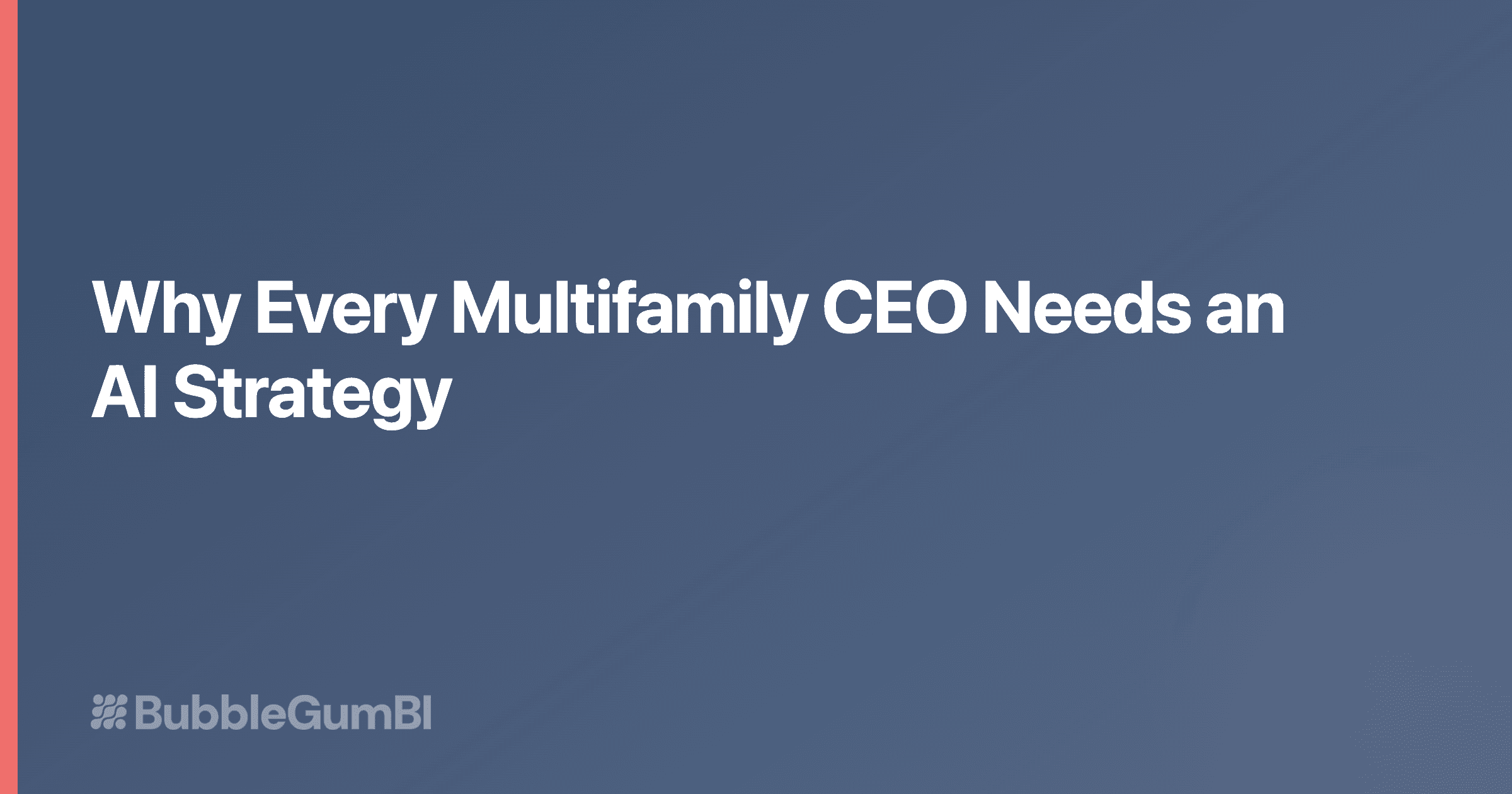Why Every Multifamily CEO Needs an AI Strategy in 2026